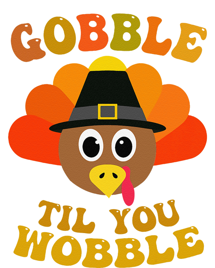 Gobble Til You Wobble Thanksgiving Day T-Shirt