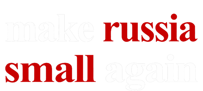 Make Russia Small Again Make Russia Small Again T-Shirt