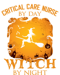 Critical Care Nurse By Day Witch By Night Halloween Fun Funny Gift T-Shirt