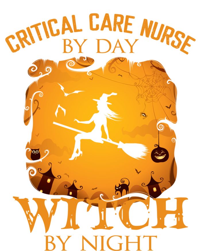 Critical Care Nurse By Day Witch By Night Halloween Fun Funny Gift T-Shirt