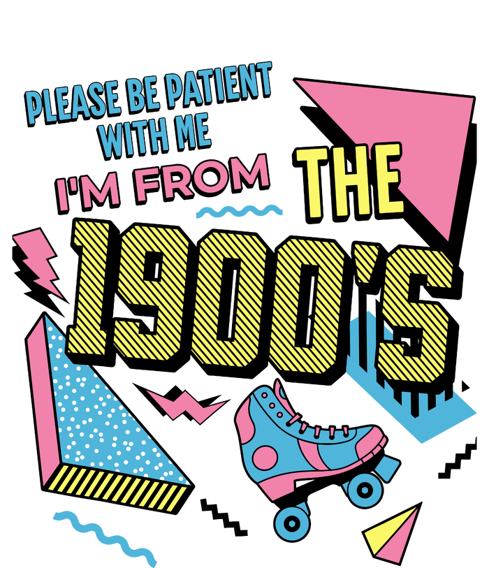 Funny Vintage Please Be Patient With Me IM From The 1900S T-Shirt