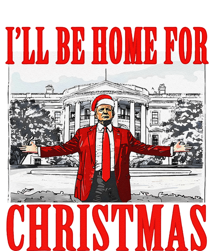 ILl Be Home For Christmas Santa Funny Trump Xmas Pajamas Gift T-Shirt