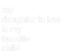 My Daughter In Law Is My Favorite Child FatherS Day In Law T-Shirt