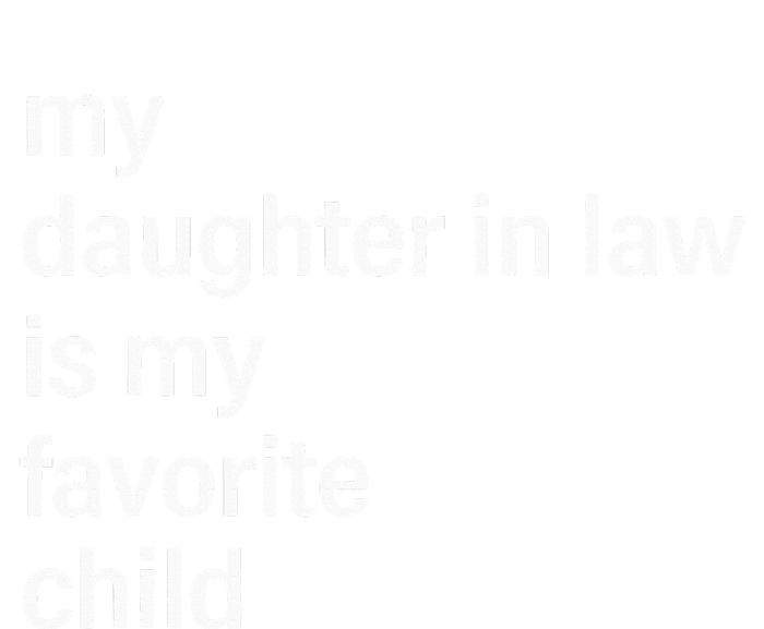 My Daughter In Law Is My Favorite Child FatherS Day In Law T-Shirt