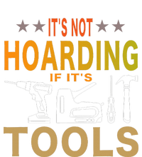 ItS Not Hoarding If ItS Tools Tool Lovers T-Shirt