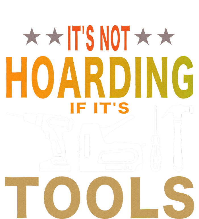 ItS Not Hoarding If ItS Tools Tool Lovers T-Shirt