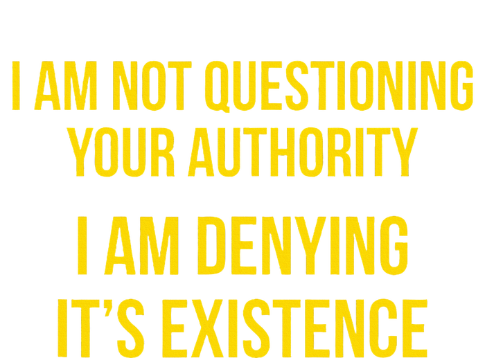 I Am Not Questioning Your Authority I Am Denying Existence Sustainable Beanie