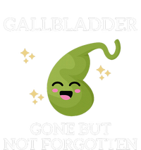 Gallbladder Gone But Not Forgotten Gallbladder T-Shirt