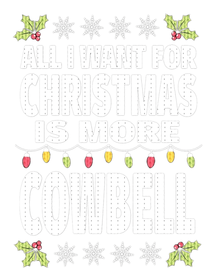 All I Want For Christmas Is More Cowbell Ugly Xmas Sweatshirt