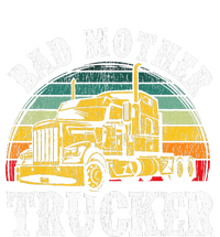 Bad Mother Trucker Gift Truck Driver Gag T-Shirt