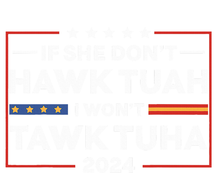 If She Dont H.A.W.K T.U.A.H I Dont Wanna Talk Tuha Flat Bill Trucker Hat