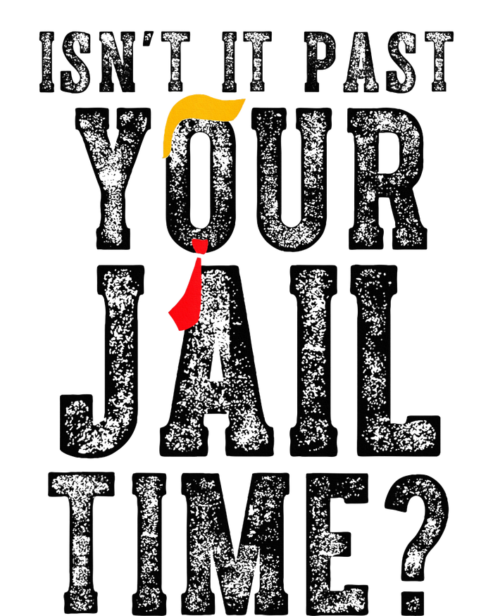 IsnT It Past Your Jail Time Funny Sarcastic Quote V-Neck T-Shirt