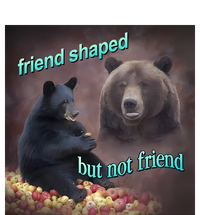 Friend Shaped But Not Friend Bear Magnet