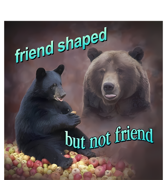 Friend Shaped But Not Friend Bear Magnet