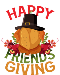 Happy Friendsgiving Turkey Day Thanksgiving A Friends Giving Funny Gift T-Shirt