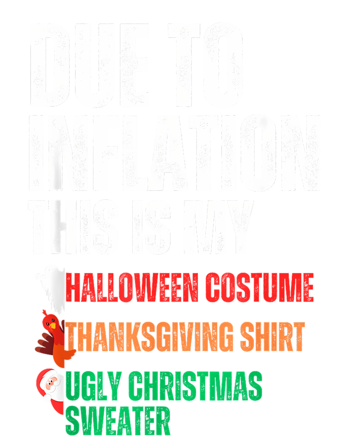 Due To Inflation This Is My Halloween Thanksgiving Christmas Tall Long Sleeve T-Shirt