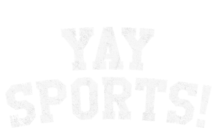 Yay Sports! Funny Sports T-Shirt