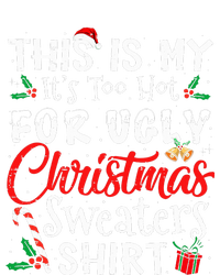 This Is My ItS Too Hot For Ugly Christmas Sweaters T-Shirt