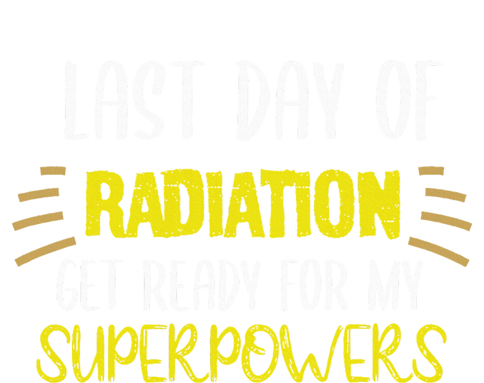 Last Day Of Radiation Get Ready For My Superpowers Quote Legacy Cool Fit Booney Bucket Hat