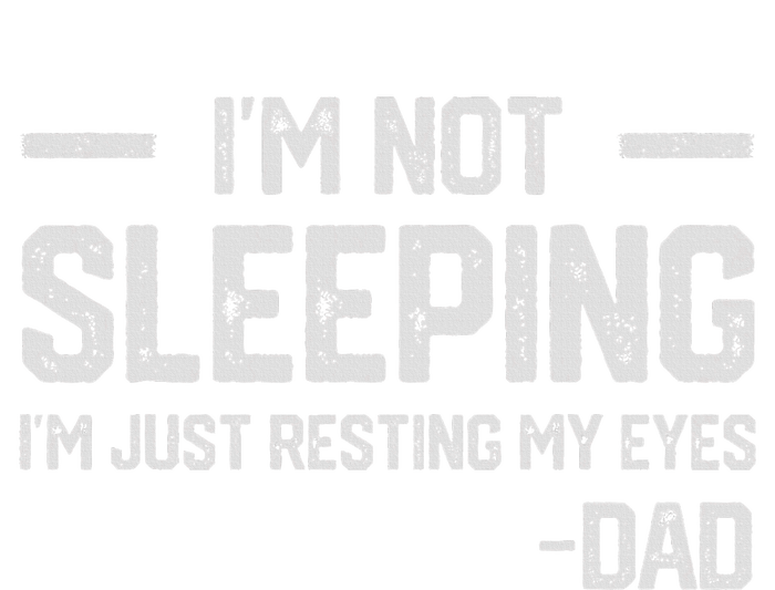 IM Not Sleeping IM Just Resting My Eyes FatherS Day Toddler Sweatshirt