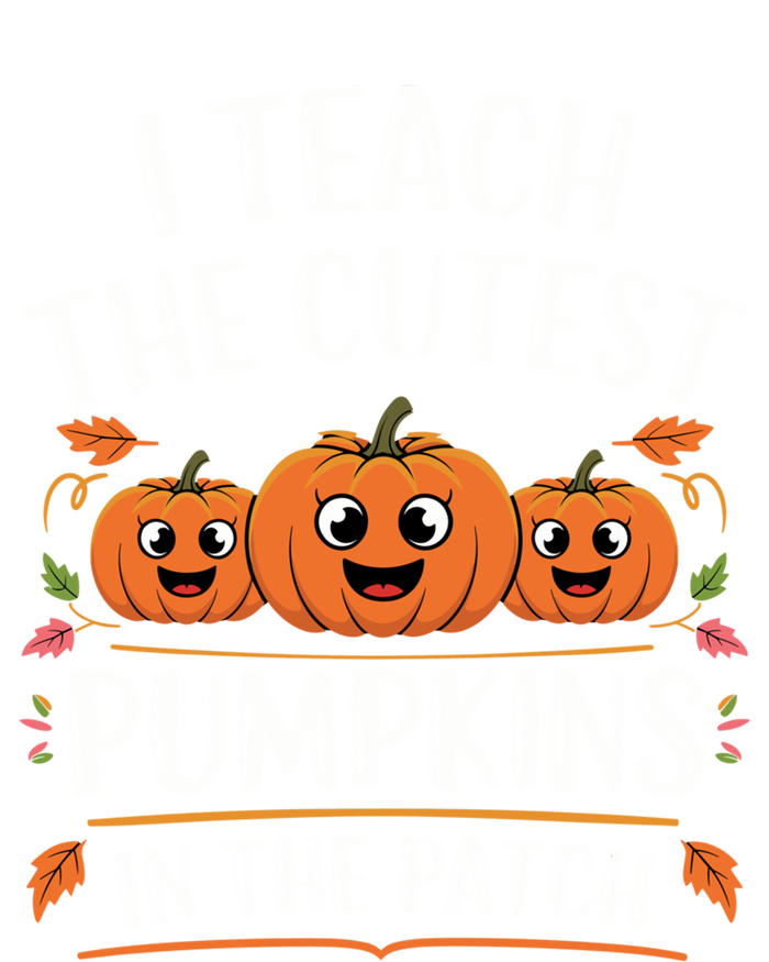 Teacher Halloween I Teach The Cutest Pumpkins In The Patch Great Gift Premium Hoodie