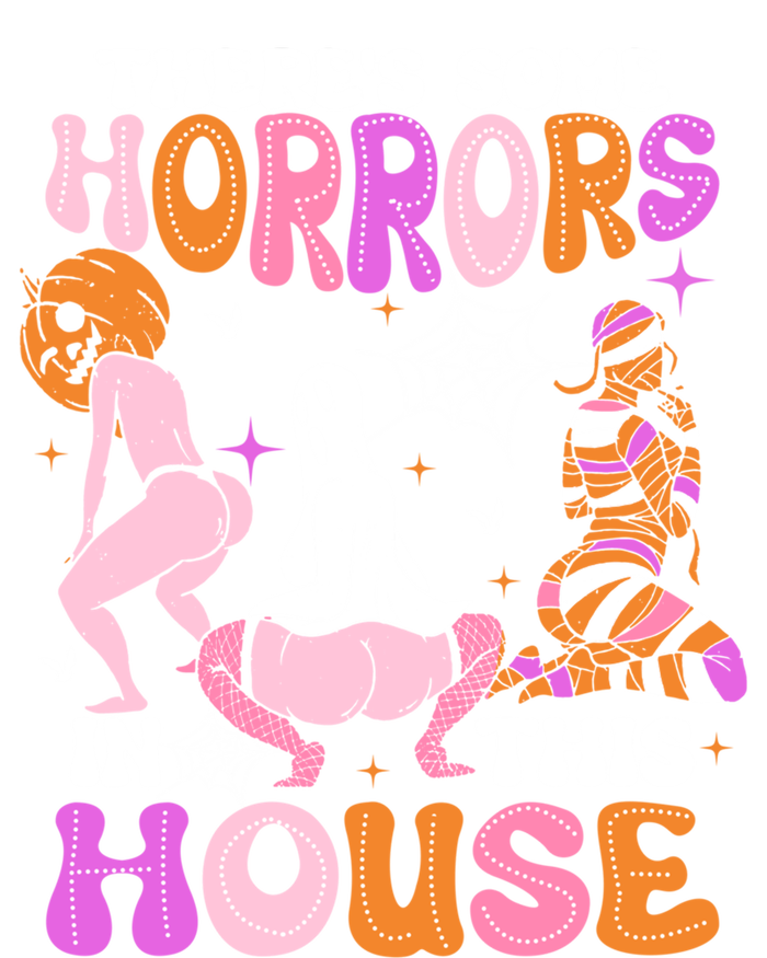 ThereS Some Horrors In This House Funny Halloween Gift T-Shirt