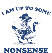 I Am Up To Some Nonsense Funny Goose Raccoon Sarcasm Saying Long Sleeve Shirt