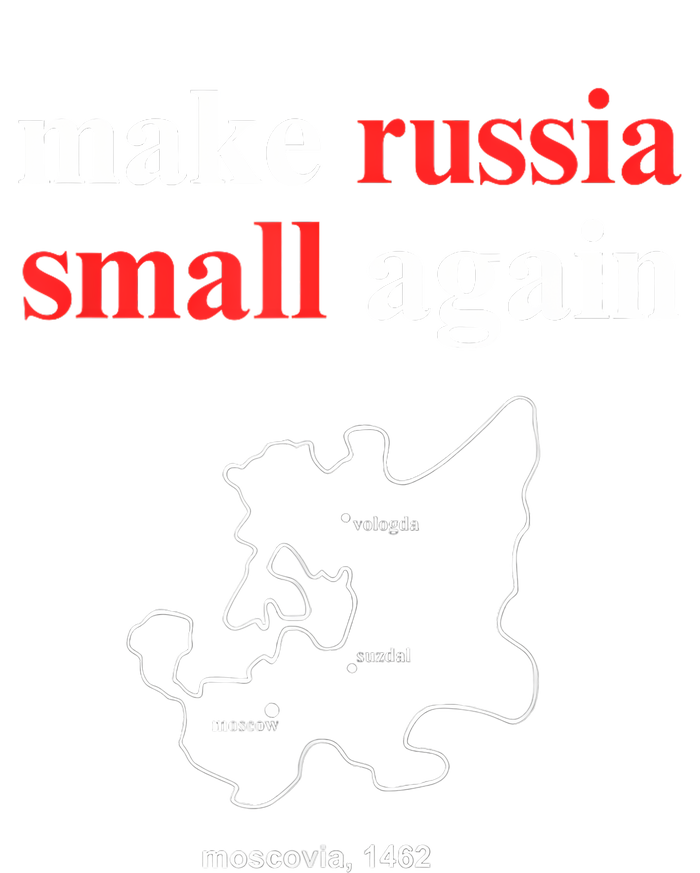 Make Russia Small Again Make Russia Small Again T-Shirt