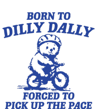 Born To Dilly Dally Forced To Pick Up The Pace 12 oz Stainless Steel Tumbler Cup