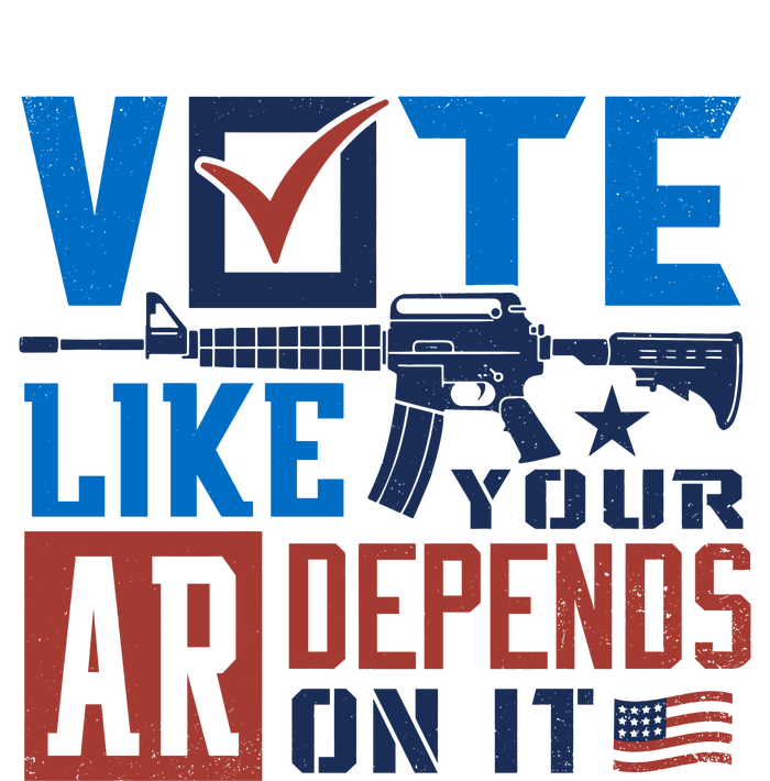 Vote Like Your Ar Depends On It Us Ar Rifle Gun T-Shirt