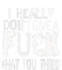 I Really DonT Give A Fuck What You Think! Toddler Fine Jersey T-Shirt