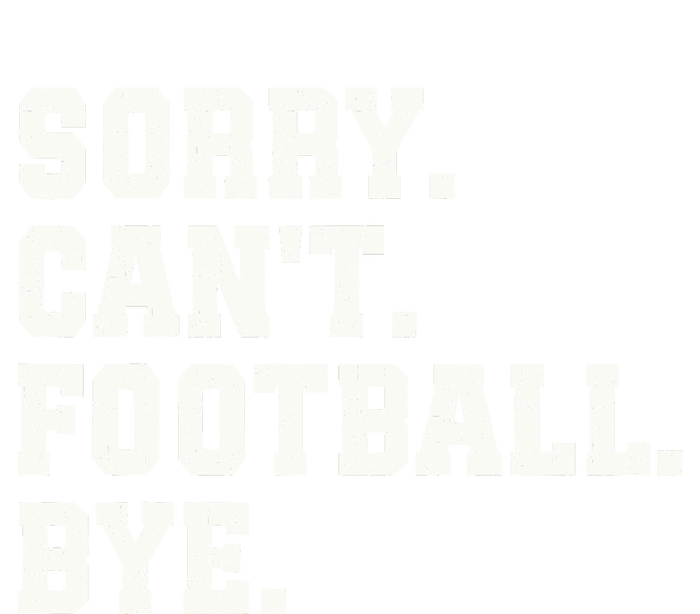 Funny Football Sorry CanT Football Bye Football City Backpack