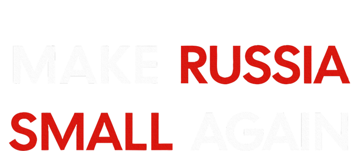 Make Russia Small Again Funny Make Russia Small Again T-Shirt