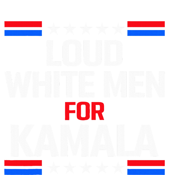 Loud White For Kamala Harris Kamala For President 2024 T-Shirt