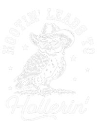 Hootin Leads To Hollerin T-Shirt