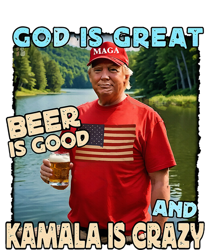 God Is Great Beer Is Good And Kamala Are Crazy Funny Trump Tall Hoodie