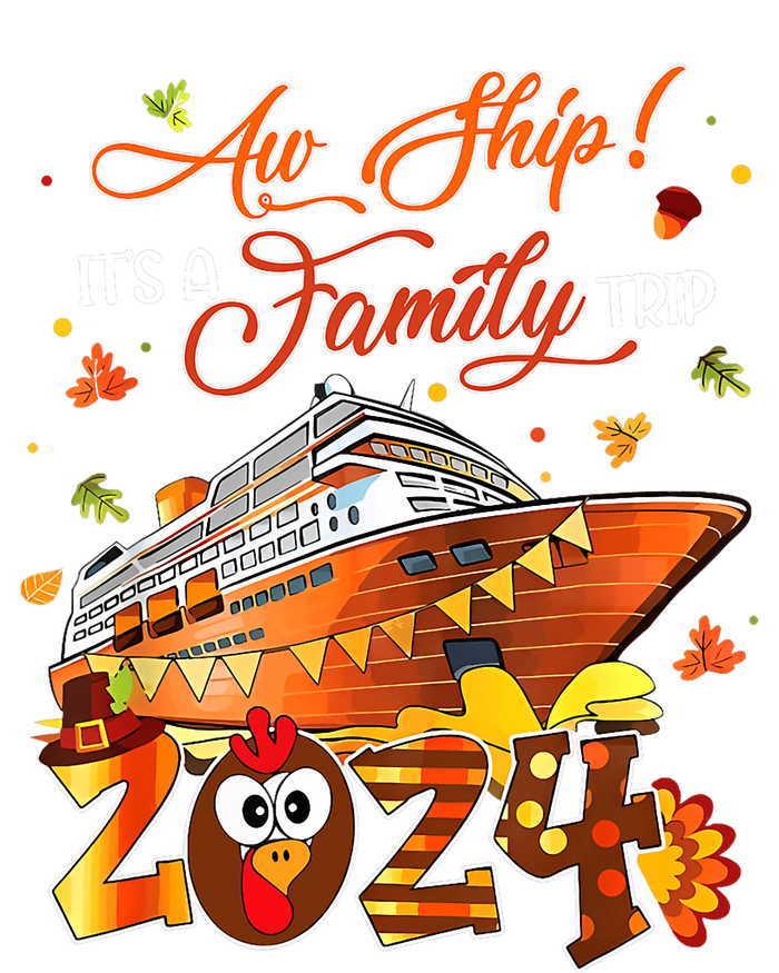 Aw Ship ItS A Thanksgiving Trip Family Matching Cruise Trip Long Sleeve Shirt