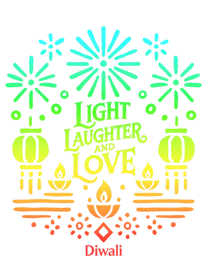 Light Laughter And Love Diwali Celebration Gift T-Shirt