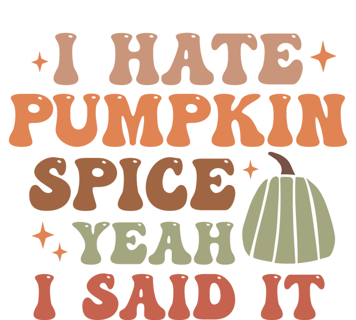 Funny I Hate Pumpkin Spice Yeah I Said It Anti Pumpkin Spice V-Neck T-Shirt