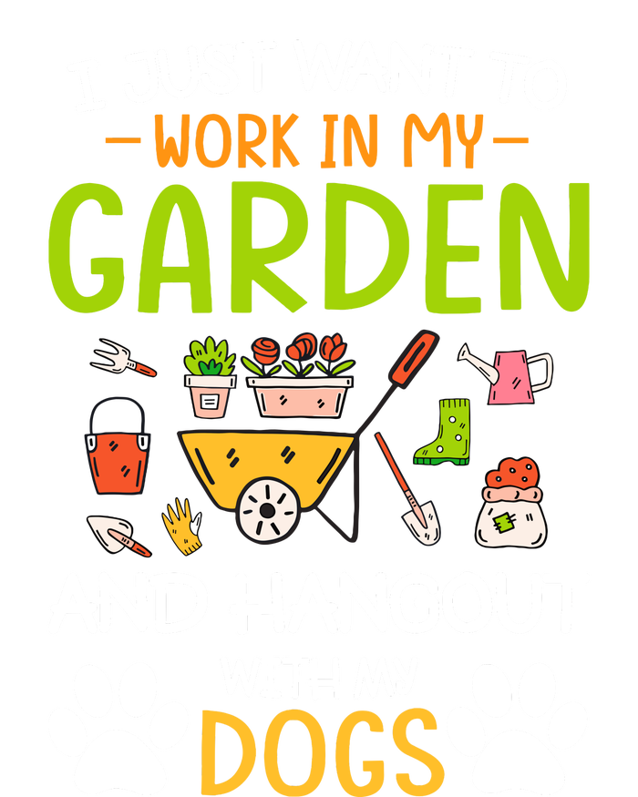 I Just Want To Work In My Garden And Hangout With Dogs T-Shirt