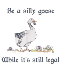 Be A Silly Goose While Its Still Legal Funny Meme T-Shirt