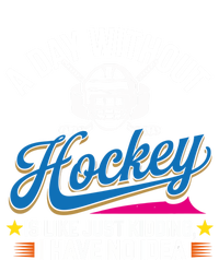 A Day Without Hockey Funny Vintage Ice Hockey Gift T-Shirt