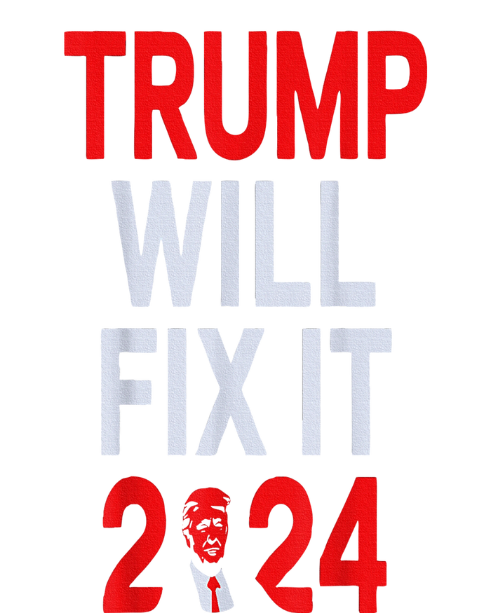 Trump Will Fix It Election 2024 T-Shirt