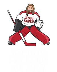 Keep Trying I Can Do This All Day Jesus Saves Hockey Goalie Great Gift Tall Sweatshirt