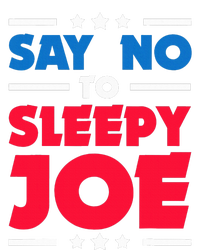 Say No To Sleepy Joe 2020 Election Trump Republican Gift Tall Sweatshirt