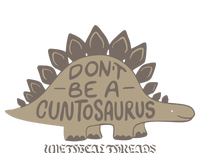 DonT Be A Cuntosaurus T-Shirt