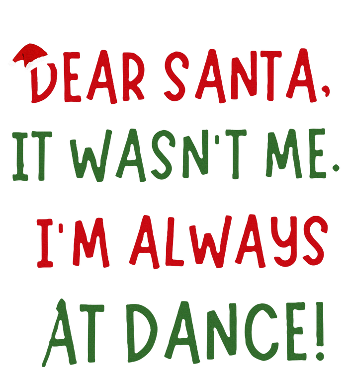 Dear Santa It WasnT Me IM Always At Dance Ballet Christmas Baby Bodysuit