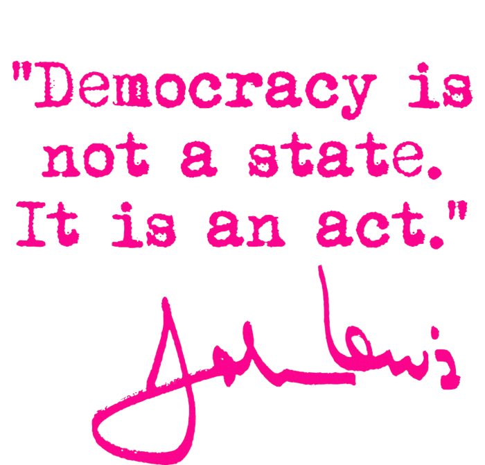 Democracy Is Not A State It Is An Act John Lewis Softstyle Adult Sport Polo