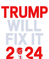 Trump Will Fix It Election 2024 T-Shirt