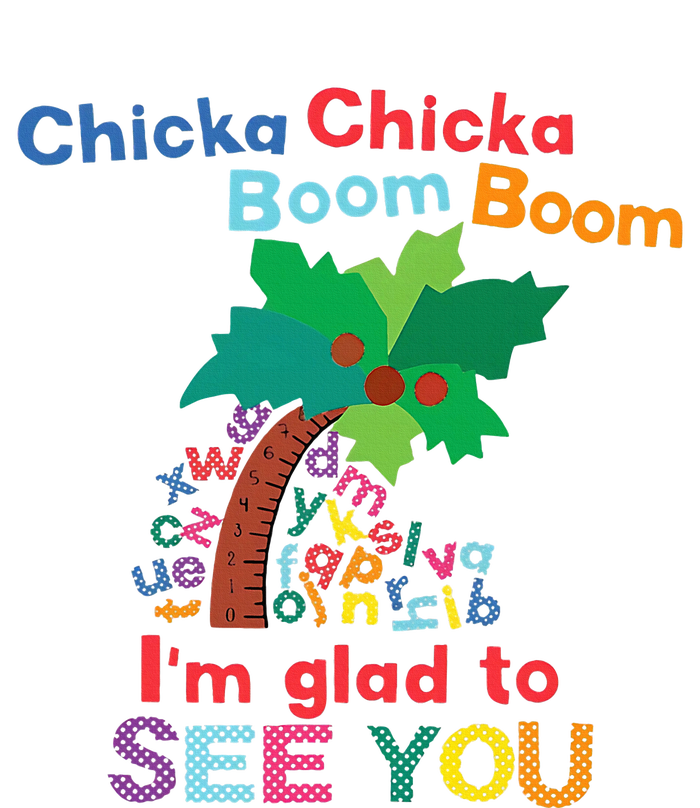 Chicka Chicka Boom Boom IM Glad To See You T-Shirt